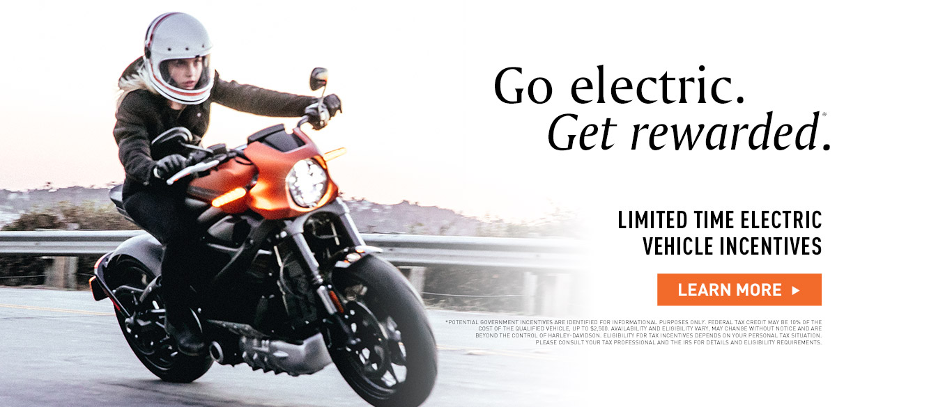 Go electric. Get Rewarded. Learn more about the Harley-Davidson LiveWire.
